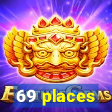 69 places